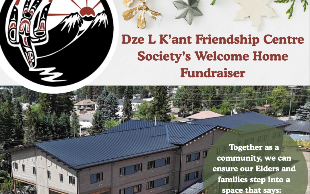 Announcing the Dze L K’ant Welcome Christmas Home Fundraiser – Requesting Donations